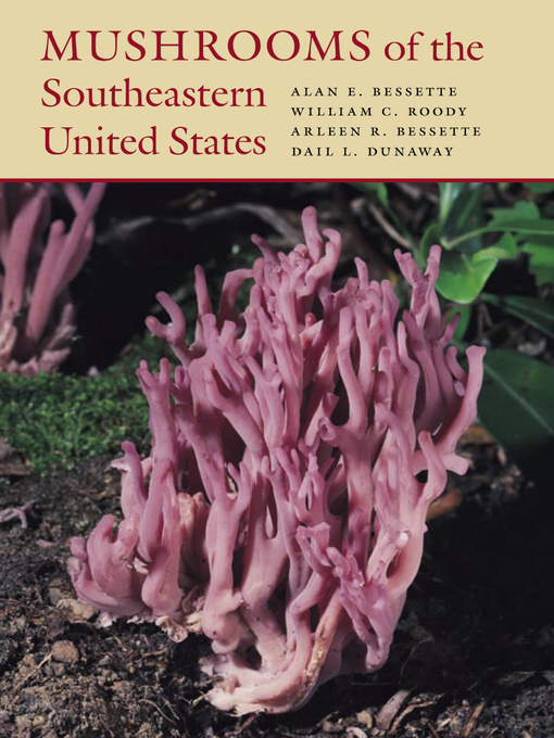 Title details for Mushrooms of the Southeastern United States by Alan E. Bessette - Available